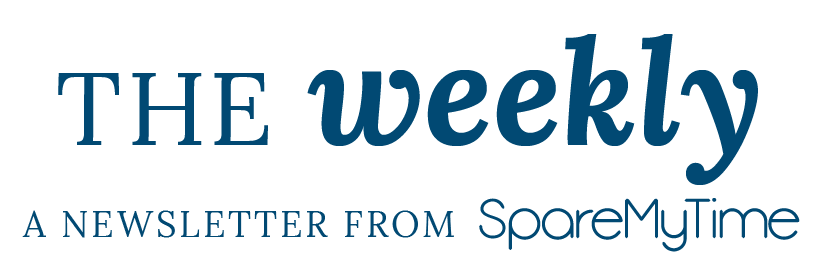 The Weekly - A newsletter from SpareMyTime